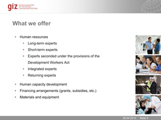 The Deutsche Gesellschaft für Internationale Zusammenarbeit (GIZ) GmbH