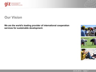 The Deutsche Gesellschaft für Internationale Zusammenarbeit (GIZ) GmbH