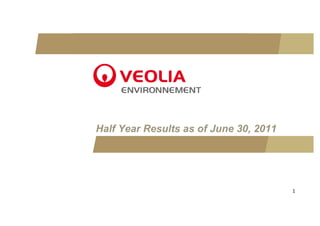 Half Year Results as of June 30, 2011




                                        1
 