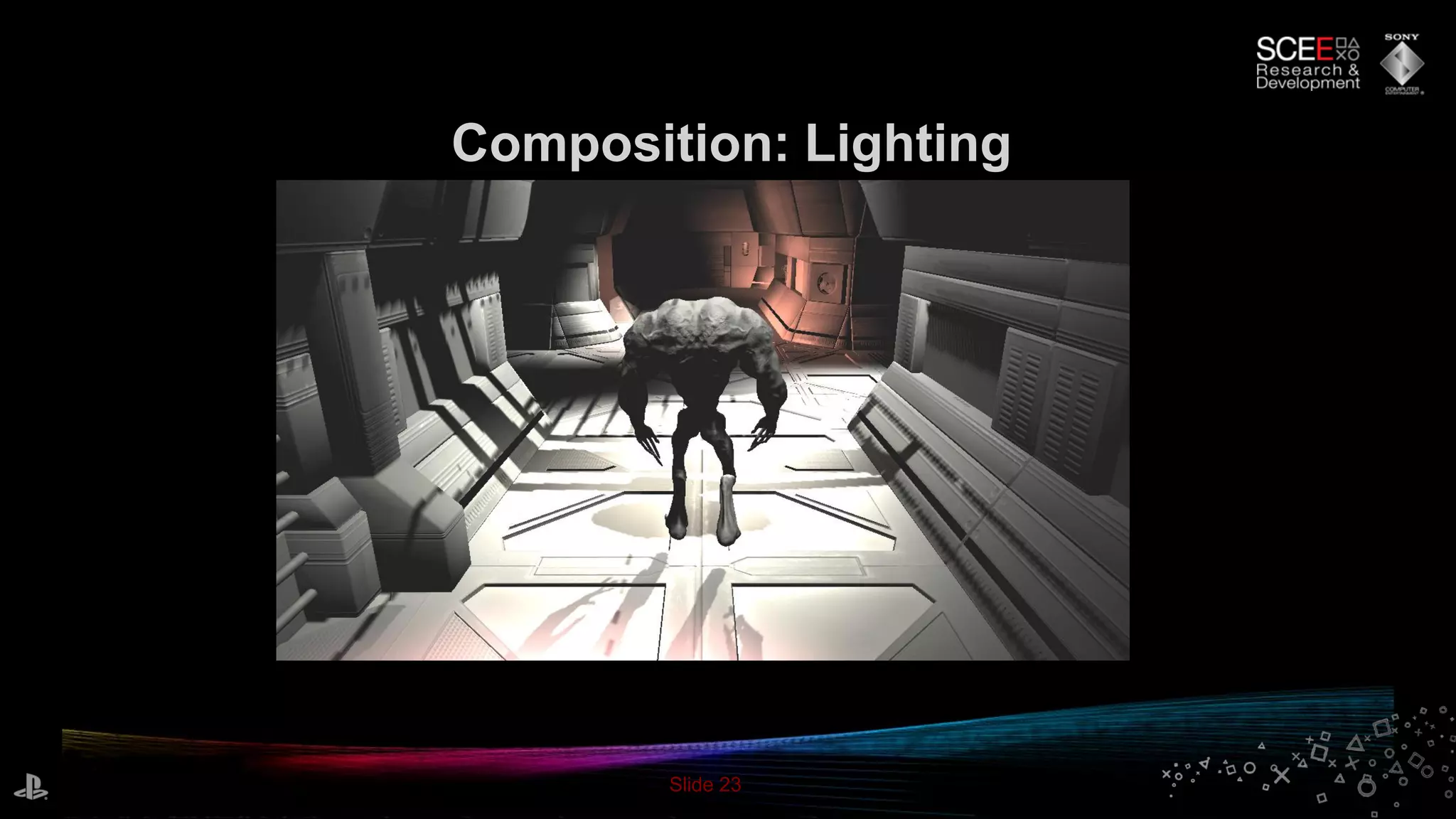 Slide 23
Composition: Lighting
 