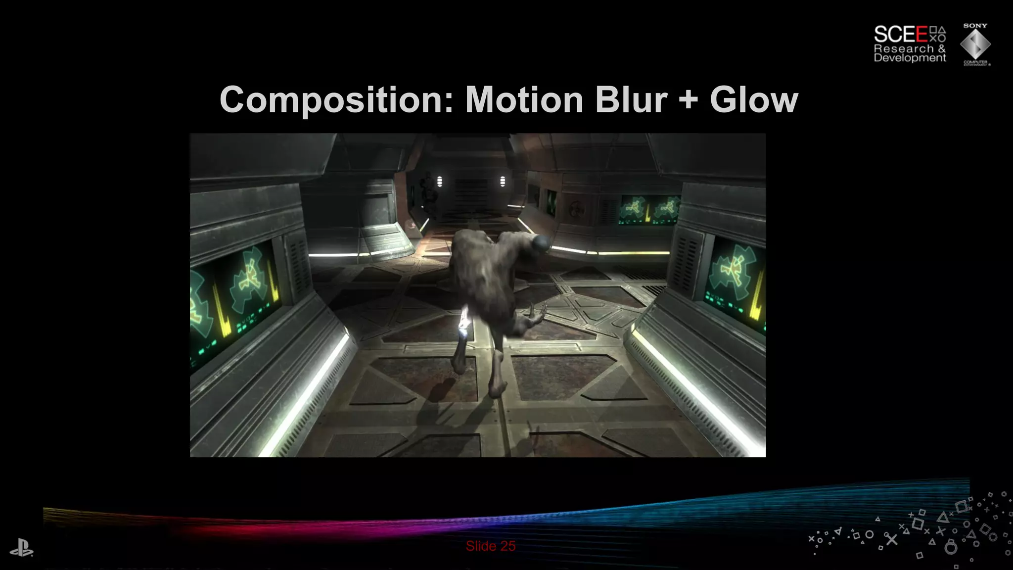 Slide 25
Composition: Motion Blur + Glow
 
