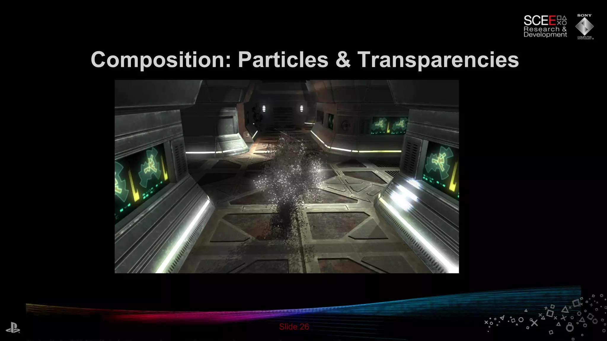 Slide 26
Composition: Particles & Transparencies
 