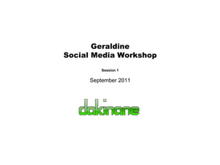 Geraldine Social Media Workshop Session 1 September 2011 