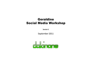Geraldine Social Media Workshop Session 5 September 2011 