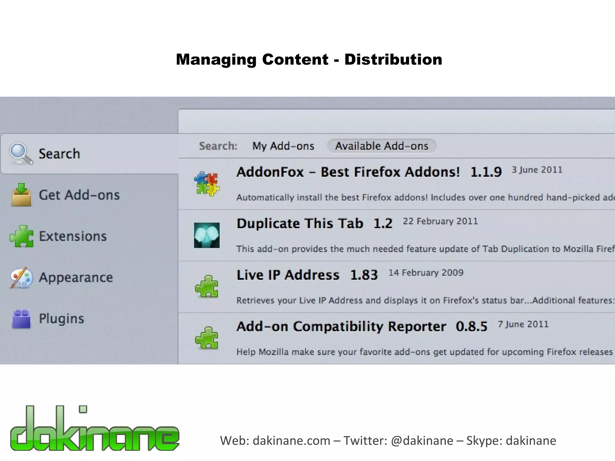 Web: dakinane.com – Twitter: @dakinane – Skype: dakinane Managing Content - Distribution 