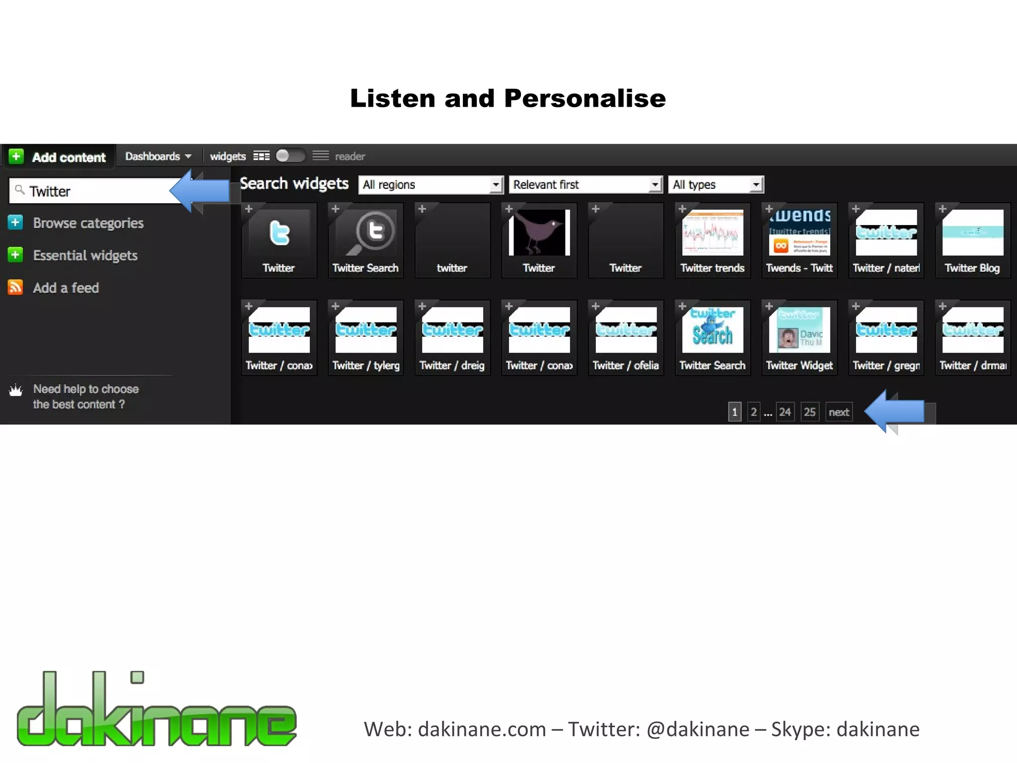 Web: dakinane.com – Twitter: @dakinane – Skype: dakinane Listen and Personalise 
