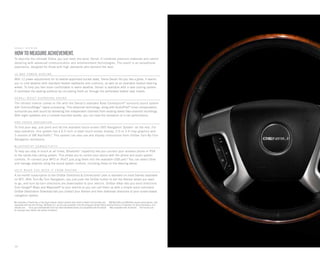 16
HOWTOMEASUREACHIEVEMENT.
To describe the ultimate Sierra, you just need one word: Denali. It combines premium materials and careful
detailing with advanced communication and entertainment technologies. The result is an exceptional
experience, designed for those with high standards who demand the best.
D E N AL I B O SE ®
s u r r o u nd S O U N D
The refined interior comes to life with the Denali’s standard Bose Centerpoint®
surround sound system
with SurroundStageTM
signal processing. This advanced technology, along with AudioPilot®
noise compensation,
surrounds you with sound by delivering five independent channels from existing stereo (two-channel) recordings.
With eight speakers and a console-mounted woofer, you can have the sensation of a live performance.
H ELP W H E N Y O U N EE D I T f r o m on s ta r
A six-month subscription to the OnStar Directions  Connections5
plan is standard on most Sierras (available
on WT). With Turn-By-Turn Navigation, you just push the OnStar button to tell the Advisor where you want
to go, and turn-by-turn directions are downloaded to your vehicle. OnStar eNav lets you send directions
from Google®
Maps and Mapquest®
to your vehicle so you can call them up with a simple voice command.
OnStar Destination Download lets you contact your Advisor and then download directions to your screen-based
navigation system.
D E N AL I I N TER I O R
12 - w ay p ow e r s e at in g
With 12 power adjustments for its leather-appointed bucket seats, Sierra Denali fits you like a glove. It warms
you in cold weather with standard heated seatbacks and cushions, as well as an available heated steering
wheel. To help you feel more comfortable in warm weather, Denali is available with a seat cooling system.
It ventilates the seating surfaces by circulating fresh air through the perforated leather seat inserts.
1
Not available in Puerto Rico or the Virgin Islands. Hawaii vehicles have state of Hawaii functionality only. 2
XM NavTraffic and XM Radio require subscriptions, sold
separately after the first 90 days. XM Radio U.S. service only available in the 48 contiguous United States and the District of Columbia. For more information, visit
xmradio.com. 3
Go to gm.com/bluetooth to find out which Bluetooth phones are compatible with the vehicle. 4
Not compatible with all devices. 5
Visit onstar.com
for coverage map, details and system limitations.
O N E - T O UC H N AV I GAT I O N
To find your way, just point and let the available touch-screen DVD Navigation System1
do the rest. For
easy operation, this system has a 6.5-inch in-dash touch-screen display, 2-D or 3-D map graphics and
3 months of XM NavTraffic.2
This system can also use and display instructions from OnStar Turn-By-Turn
Navigation assistance.
B LUET O O T H ®
C O N N ECT I V I T Y
To help you stay in touch at all times, Bluetooth3
capability lets you connect your wireless phone or PDA
to the hands-free calling system. This allows you to control your device with the phone and audio system
controls. To connect your MP3 or iPod,®
just plug them into the available USB port.4
You can select titles
and manage playlists using the sound system controls, including those on the steering wheel.
 