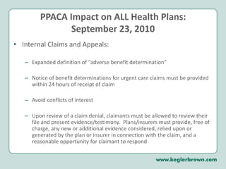 PPACA Impact on ALL Health Plans:September 23, 2010Internal Claims and Appeals: