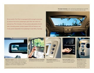 The large moonroof on EX-L and Touring models features a sunshade
                                                                                                                                                                                                         as well as a wind diffuser for minimal turbulence inside the cabin.




      Drive comfy. The Pilot is equipped with enough amenities

      to ensure that every passenger gets their fair share of

      pampering. This includes a 10-way power-adjustable driver’s

      seat, including power lumbar support (EX and above), and

      4-way power-adjustable front passenger’s seat (EX-L, Touring).




Rearview camera on EX-L models without                                                    Integrated second-row sunshades                                    Two-position memory on                                        Ports and outlets include a                              Second row features
Navigation utilizes a portion of the rearview mirror                                      are standard on the Touring model.                                 Touring adjusts driver’s seat and                             115-volt outlet and USB Audio                            climate controls and a
as a full-color camera display when you engage                                                                                                               outside mirrors.                                              Interface2 on select models.                             12-volt power outlet.
reverse. On models with Navigation, the image is                                                                                                                                                                                                                                    RES-equipped models
displayed on the vehicle’s navigation screen.                                                                                                                                                                                                                                       include RCA inputs
                                                                                                                                                                                                                                                                                    for a game console or
Drive responsibly. Some state laws prohibit the operation of handheld electronic devices while operating a vehicle. For safety reasons, always launch your audio application or perform any other operation on your phone or audio device only when the vehicle is safely parked.   other video source.
 