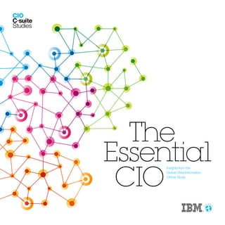 The
Essential
CIO
Insights from the 
Global Chief Information
Officer Study
 