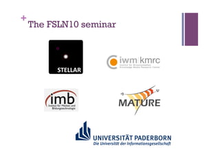 +
    The FSLN10 seminar
 