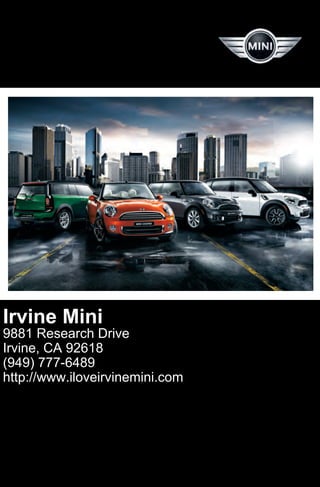 Irvine Mini
9881 Research Drive
Irvine, CA 92618
(949) 777-6489
http://www.iloveirvinemini.com
 