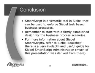 Using Siebel Smart Scripts to Streamline Processes in Siebel Clinical | PDF