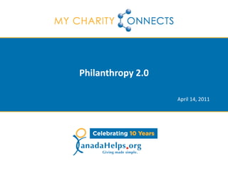 Philanthropy 2.0

                   April 14, 2011
 