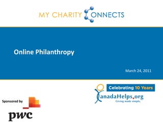 Online Philanthropy

                            March 24, 2011




Sponsored by
 