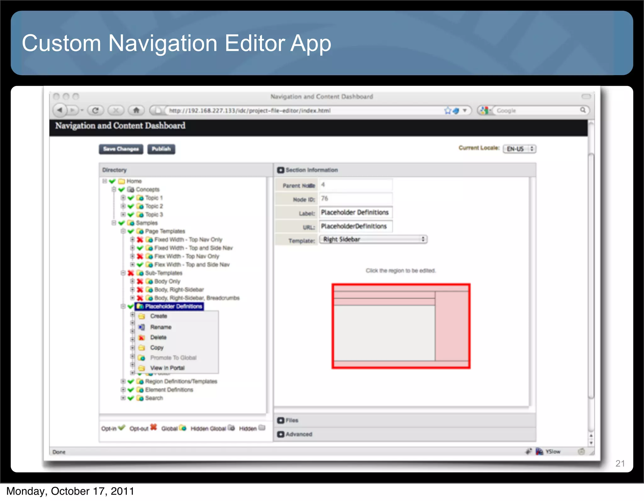 Custom Navigation Editor App




                                 21


Monday, October 17, 2011
 