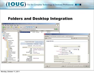 Folders and Desktop Integration




Monday, October 17, 2011
 