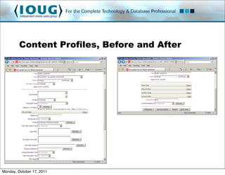 Content Profiles, Before and After




Monday, October 17, 2011
 