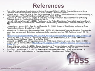 References
   •     Council for International Organizations of Medical Sciences (CIOMS). (2010). Practical Aspects of Sign...