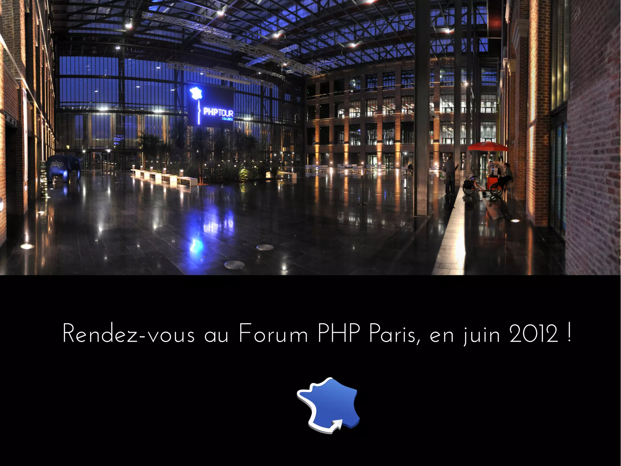 Rendez-vous au Forum PHP Paris, en juin 2012 !
 