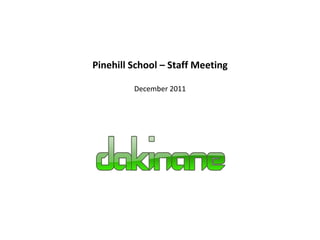 Pinehill School – Staff Meeting December 2011 
