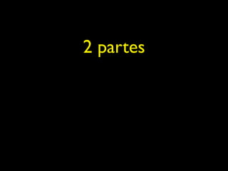 2 partes
 