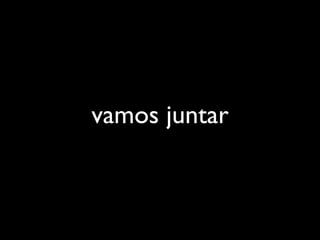 vamos juntar
 