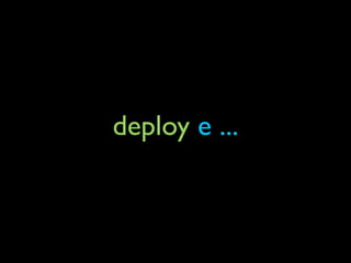 deploy e ...
 
