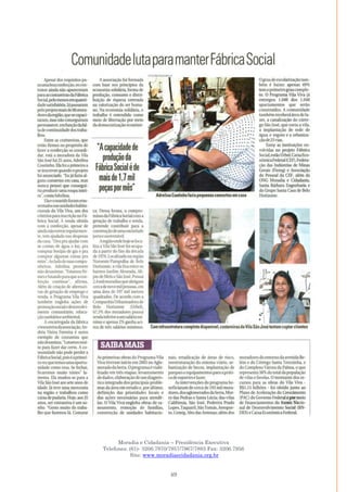 Moradia e Cidadania – Presidência Executiva
Telefones: (61)- 3206.7970/7957/7967/7883 Fax: 3206.7956
Site: www.moradiaecidadania.org.br
49
 