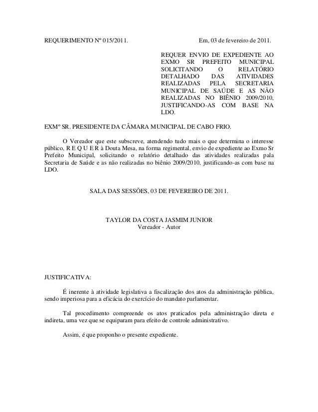 REQUERIMENTO Nº 015/2011.

Em, 03 de fevereiro de 2011.
REQUER ENVIO DE EXPEDIENTE AO
EXMO SR PREFEITO MUNICIPAL
SOLICITAN...