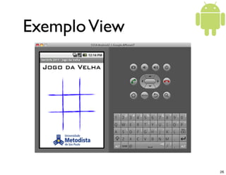 Exemplo View




               26
 