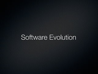 Software Evolution
 