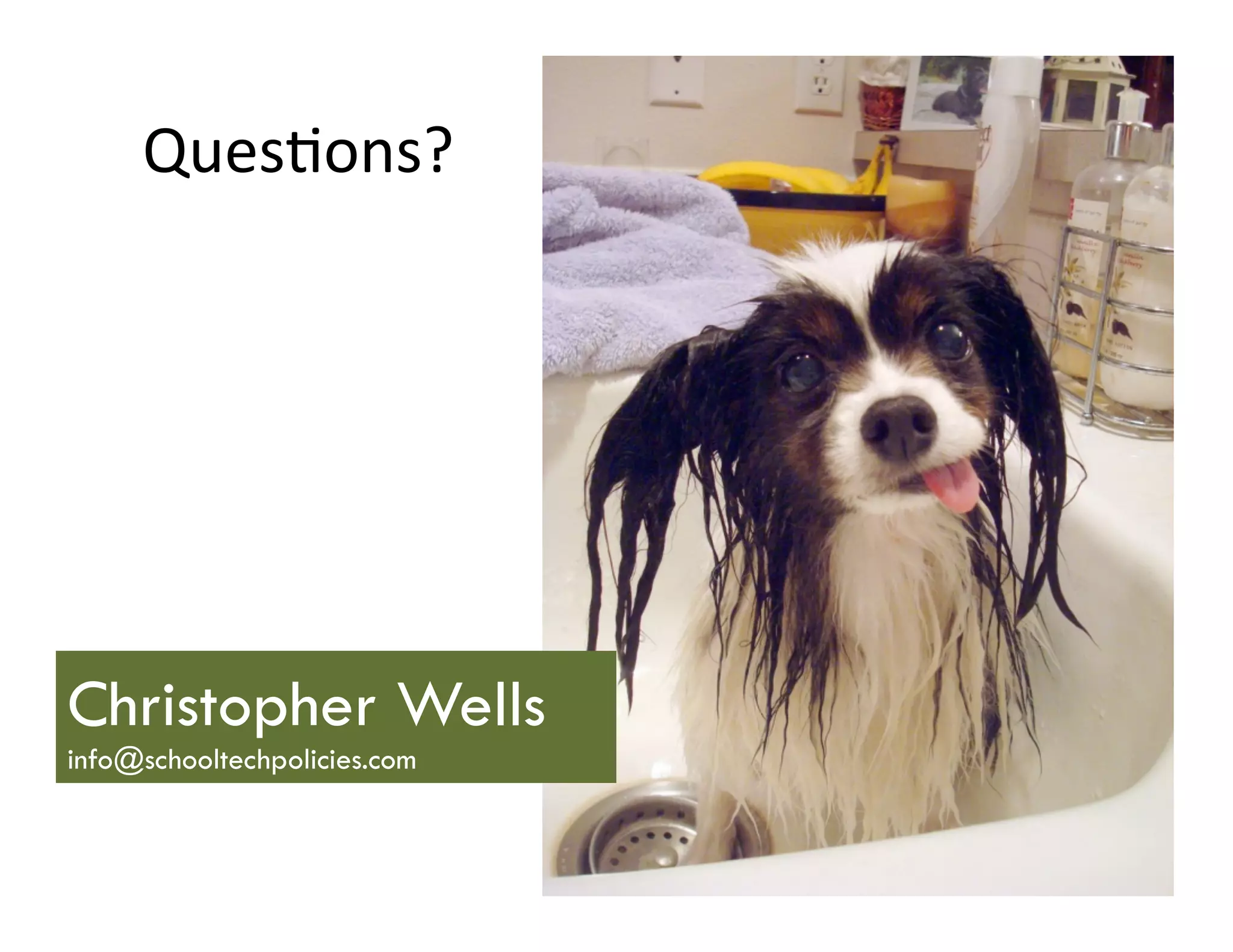 Ques5ons?	
  




Christopher Wells
info@schooltechpolicies.com
 