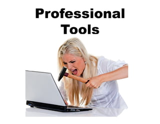 Professional
   Tools
 