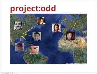 project:odd




Thursday, September 22, 11    3
 