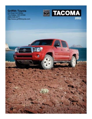 Griffith Toyota
523 East 3rd Street
The Dalles, OR 97058
(866) 648-2271
http://www.griffithtoyota.com   2011
 