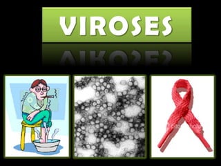 VIROSES
 