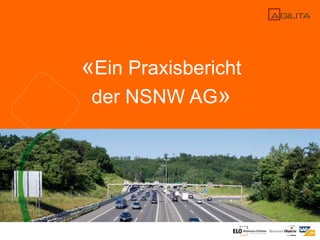 «Ein Praxisbericht der NSNW AG»