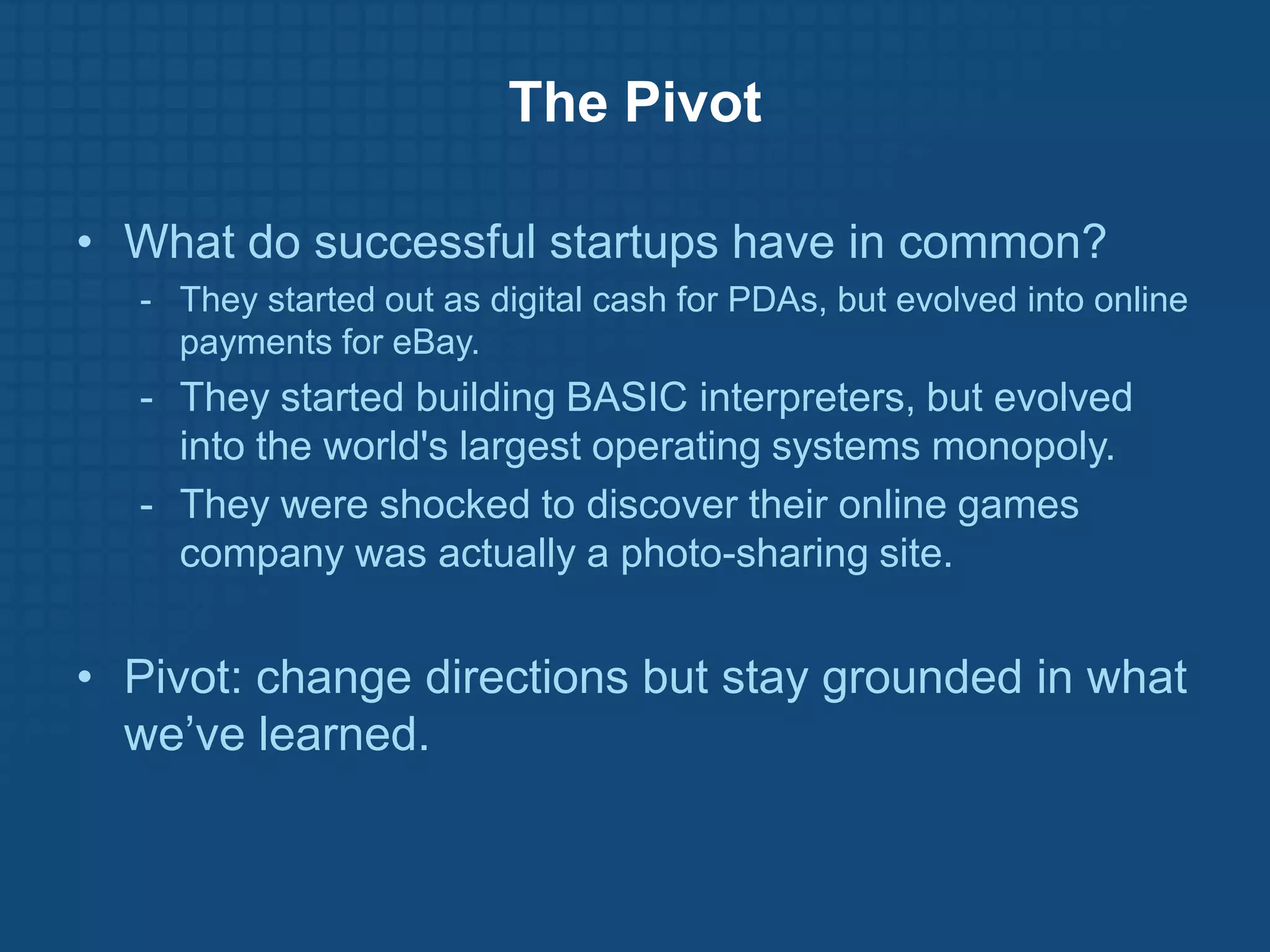 The PivotWhat do successful startups have in common?
