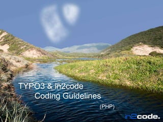 TYPO3 & in2code CodingGuidelines(PHP) 