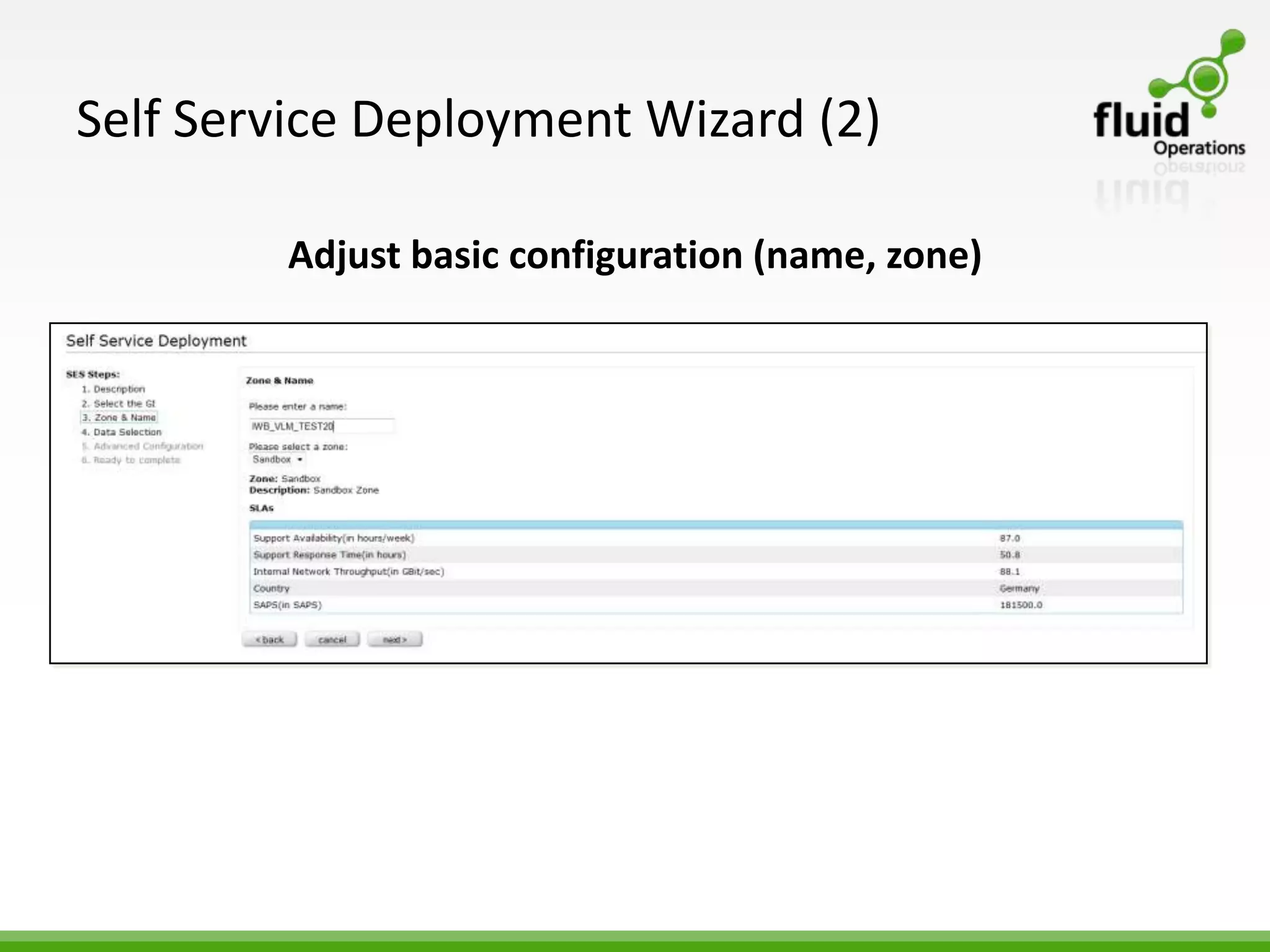 Self Service Deployment Wizard (2)

        Adjust basic configuration (name, zone)
 