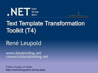 .NET
User
Group
Bern
René Leupold
www.databinding.net
connect@databinding.net
Follow dnugbe on twitter
http://www.dnug-ber...
