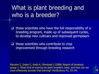Participatory Plant Breeding, Biodiversity, Genetic Resources, Gender and Climate Changes