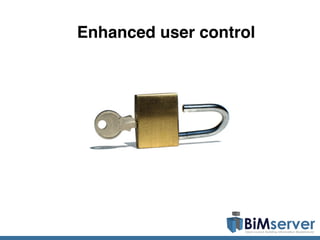 Enhanced user control
 