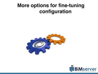 More options for ﬁne-tuning
         conﬁguration
 