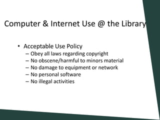 Computer & Internet Use @ the LibraryAcceptable Use Policy