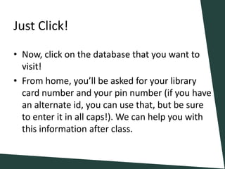 No illegal activitiesWhat Is a Database?A place to……find reliable information…expand your knowledge…learn a new skill…search for answers