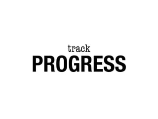 track
PROGRESS
 