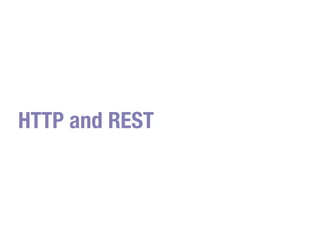 HTTP and REST
 
