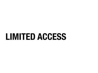 LIMITED ACCESS
 
